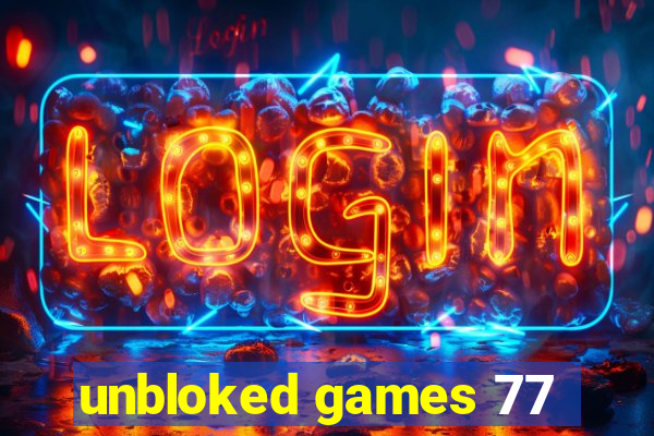 unbloked games 77